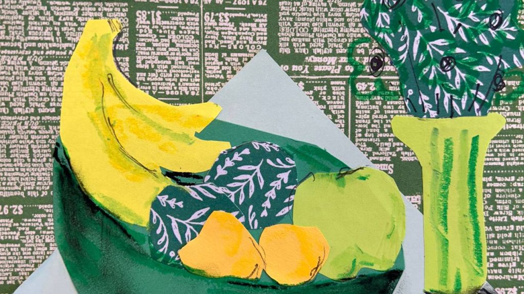 A colorful student artwork featuring a still life collage of bananas, apples, and other fruit, along with a vase of greenery, all set against a newspaper-text background and rendered in analogous green and yellow hues.